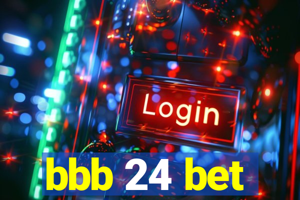 bbb 24 bet